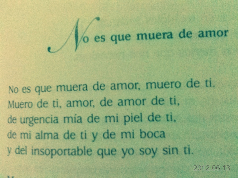 alohakamanini:  Fragmento del poema “No es que muera de amor” de Jaime Sabines.