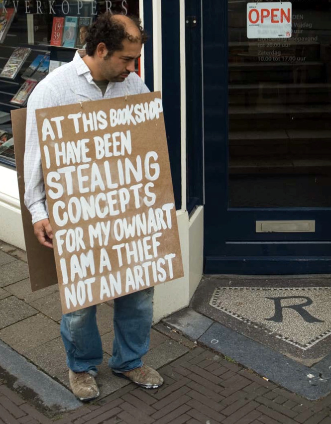 Somebody sent me this funny photo of Navid Nuur:
“ I stood in front of a bookshop hanging my head and carrying a sandwich board that read AT THIS BOOKSHOP I HAVE BEEN STEALING CONCEPTS FOR MY OWN ART. I AM A THIEF NOT AN ARTIST. I wanted the sandwich...