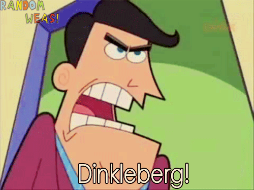 randomweas:  DINKLEBERG!  