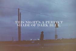 seven-loves-you-somuch:  Dark Blue - Jack’s Mannequin 