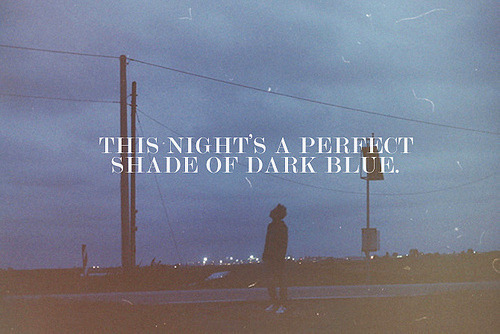 seven-loves-you-somuch:  Dark Blue - Jack’s Mannequin 