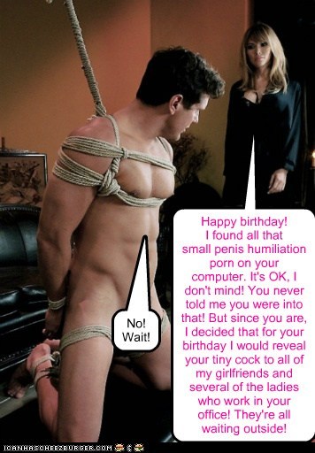 xrayeyesblue: tiny-dick-clique:  Best birthday present ever…? Or worst…? Or both…?