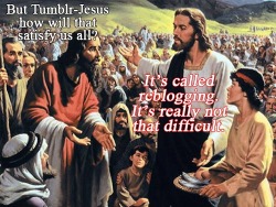 slacktory:  The Life and Times of Tumblr Jesus by Clinton James aka “The Greatest Story Ever Reblogged” 