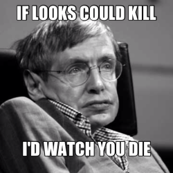 completeculture:  Pissed Stephen Hawking.