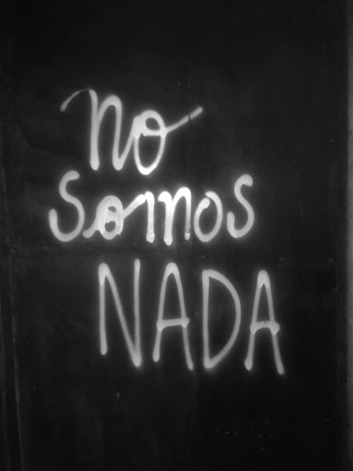 Porn photo hope-the-chances:     “No somos nada.”