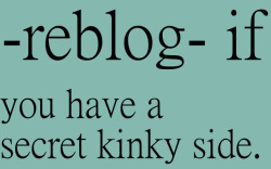 horny4all1:  sweet-sissy-natalie:  oh yes ;-)  Kinky sexy you name it x  It&rsquo;s not a secret but yes I do lol