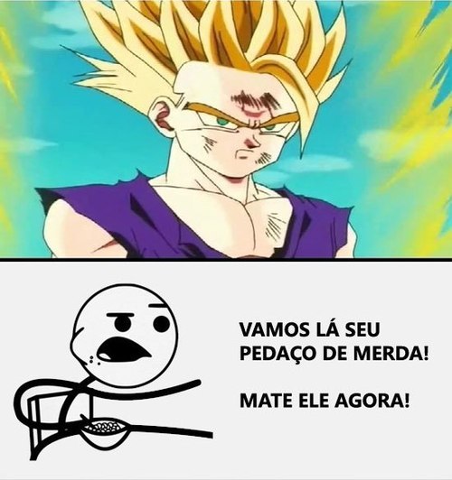 Gohan, seu viadinho!!!