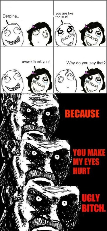 epicmeme:  You are like the sun!