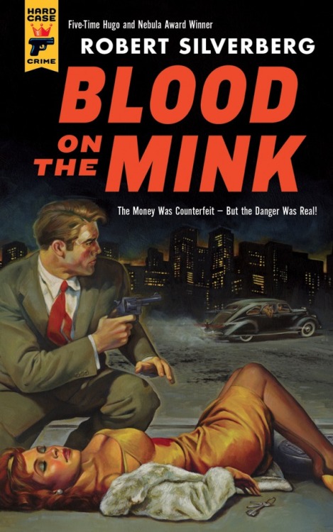Robert Silverberg, Blood on the Mink (1962; republished Hard Case Crime, 2012)
“ After breakfast, I got out of the hotel for some air. I guess it’s about my only hobby – lonely walks through big cities. The weather was milder, and a lot of people...