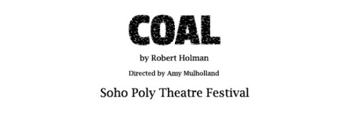 June 2012 - Coal by Robert Holman
Theatre Sound Design