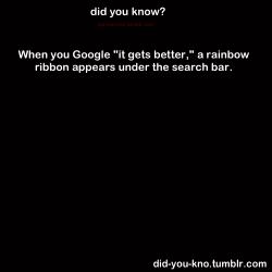 did-you-kno:  It gets better 