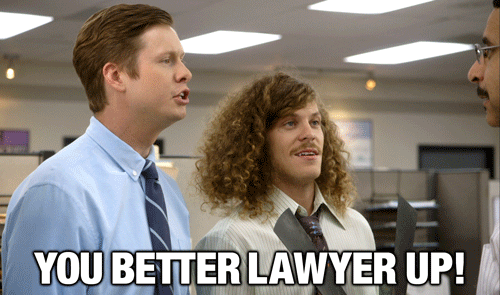 workaholics:  OR WE GONNA LAWYER DOWN~! 