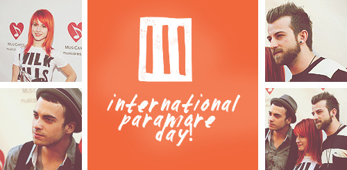 paramoreeh:  Happy International Paramore Day! 