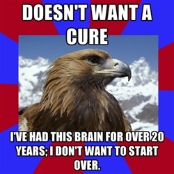 autisticeagle:(via doesn’t want a cure i’ve had this brain for over 20 years; i don’t want to start 