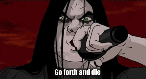 followingthereaper:  Be conquered. 