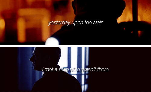 ivemissedsomething: sofuckingbeautifulbabyy: i wish, i wish he’d go away #in which john sees s