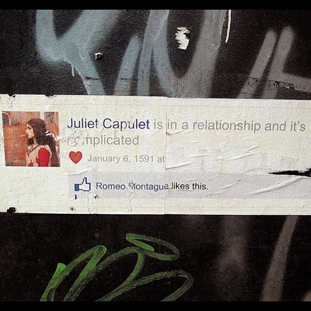 oh-so-coco:
“Romeo & Juliet are in a relationship and it’s complicated. (Would love to know who did this!) (Taken with Instagram)
”