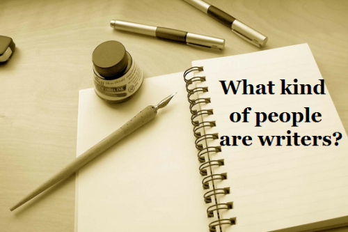 psychjournalism:
“ Common Characteristics of Natural Born, Freelance, or Career Writers
• An “odd ball” childhood.
Writers tend to start off as peculiar kids. They never quite fit in with their classmates. Their abstract thinking begins early on, and...