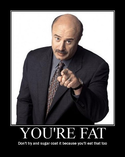 Dr phil you re fat