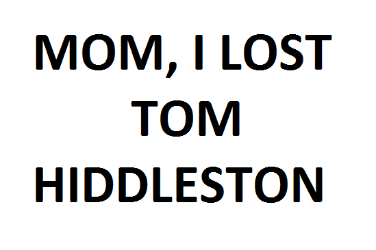 illbelieveinloki:  ” I lost Tom Hiddleston”  hahahahahahahaha