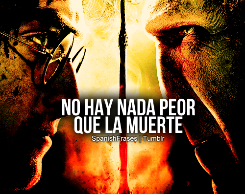 Frases en Español! — -Voldemort.