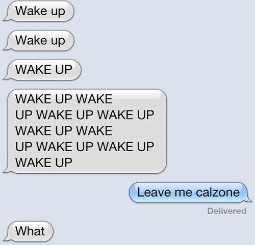 tyrannia:  you know when someone texts you and wakes you up and you don’t remember