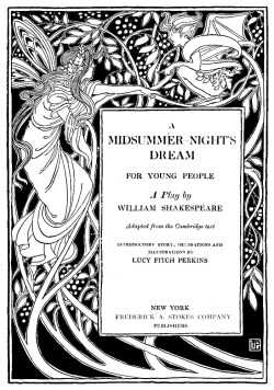 Fuckyeahvintageillustration:  ‘A Midsummer-Night’s Dream, For Young People’