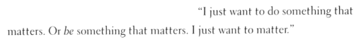 brunettewaves:aseaofquotes:John Green, An Abundance of Katherinescan we just have a moment to admire