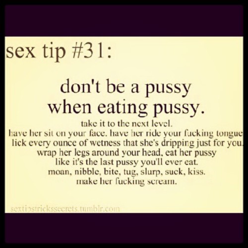 dream4inception - #SexTip -.- for real though…. Wtf guys? Pussy...