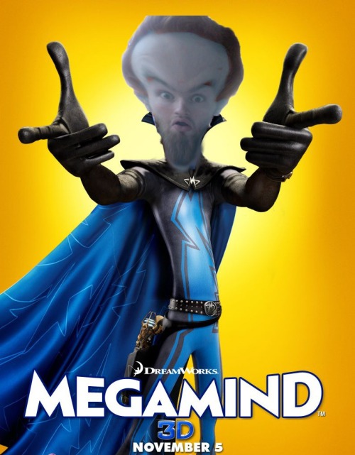 thesonicscrew:  Guys I am Megamind though.