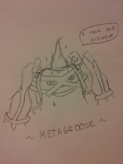 METAGROOOOOOOOOOOOOSE *tableflip*