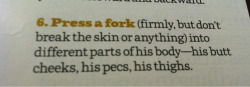 annafromcraigslist:  Cosmo tip inspired by 50 Shades #2: Stab him in the ass with a fork. 