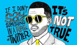 marcus-flutie:  Kanye quote prints by Chris