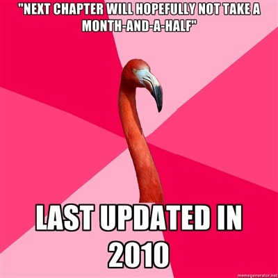 fuckyeahfanficflamingo:[“NEXT CHAPTER WILL HOPEFULLY NOT TAKE A MONTH-AND-A-HALF” (Fanfic Flamingo) 