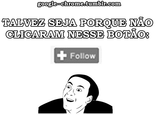 memes-legais:  google—chrome:  …  