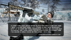 codconfessions:  “A long time ago (back