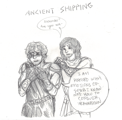 callmekitto:you know this postit’s accurateAlexander the Great not only modeled himself after Achill