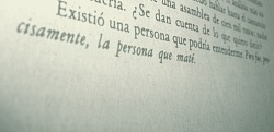 detallesimportantes:  “Existió una persona que podría entenderme. Pero fue, precisamente, la persona que maté” .