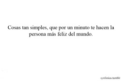 serfelizesvivir:  tigre-mapuche-q-rapea:  i-can-fly-in-another-world:  sentimientosocultosenunasonrisa:  horadegalletas:  verlo (‘:  Su sonrisa  la comida &lt;3 ?) ah   Sus besos en la frente y sus margaritas *.*  cosas tan simples, que por un minuto