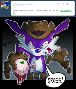 ask-nacktheweasel:  You can have this back, hedgehog. I don’t want it! Go see a doctor who can sew your eyeballs back together!   haha, awesome :D