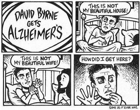 brianmichaelbendis:  “David Byrne gets Alzheimer’s” by Evan Dorkin.