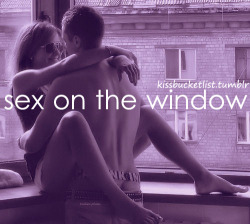 kissbucketlist:  Window