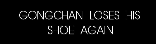 aluvly01:  Gongchan loses his shoe again at You&I concert 