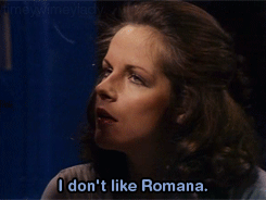 timeywimeylady:  The Doctor: One more thing, your name. Romana: What about my name? The Doctor: It’s too long. By the time I’ve called out “look out”, what’s your name? Romana: Romanadvoratrelundar.The Doctor: By the time I’ve called