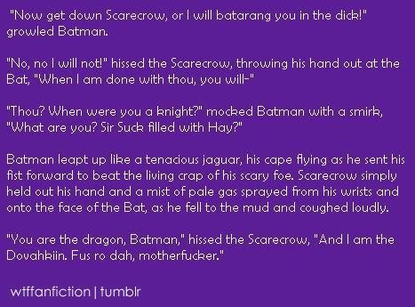 wtffanfiction:Fandom: Batman“”Now get down, or I will batarang you in the dick!” growled Batman.“No,