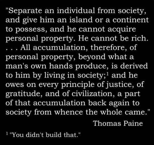 eyesdriftskyward:jasonelijah:A great quote from Thomas Paine about why we should all give back to so