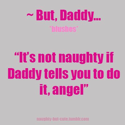 iwanttobeagoodgirl:  psychekotikkittyofdaaath:  faol-daddy:  ;) Daddy wouldn’t make you do bad things, If you’re doing what I say you’re just being my Good Girl.  -Kitty  I love this! Daddy makes me blush often:) 