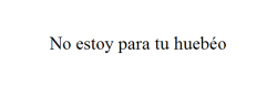 latapita-nones:  Qe te qede claro, conchetumadre.