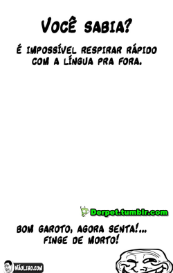 furos-da-dash:  derpet:  kkkkkkkkkkkkk  KKKKKKKKKKKKKKKKKKKKKKKKKKKKKKKKKKKKKK