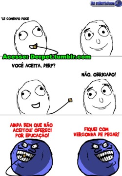 derpet:  assim mesmo kkkkkkkkk